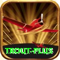 trout - King Edition v5.7.2